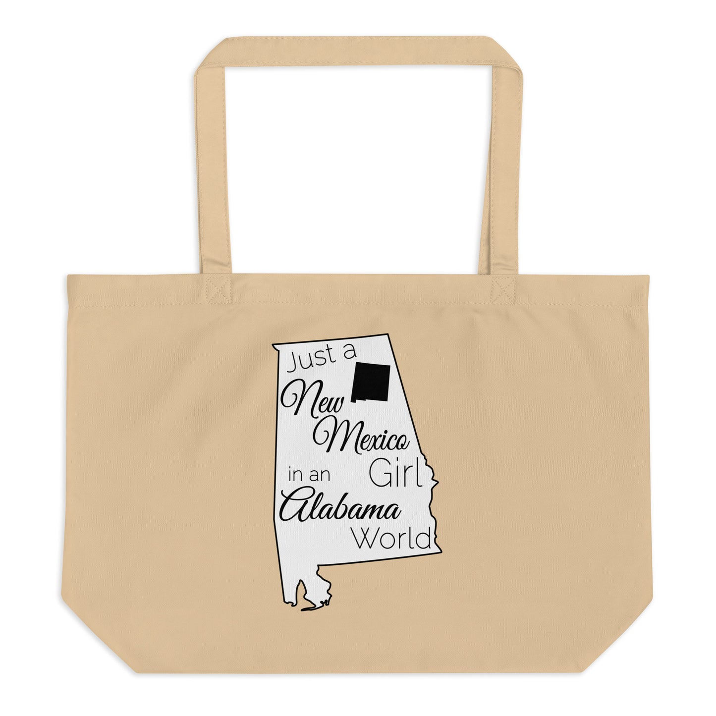 Just a New Mexico Girl in an Alabama World Large organic tote bag