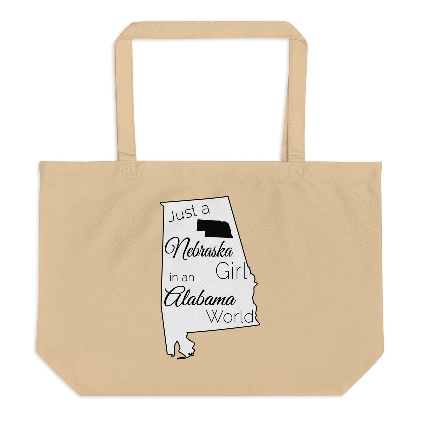 Just a Nebraska Girl in an Alabama World Large organic tote bag