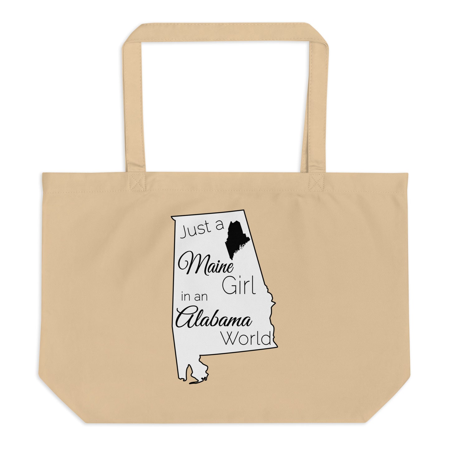 Just a Maine Girl in an Alabama World Large organic tote bag