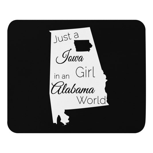 Just an Iowa Girl in an Alabama World Mouse Pad