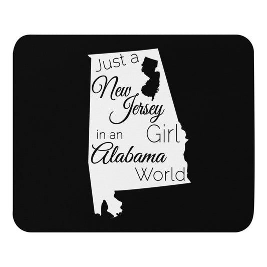 Just a New Jersey Girl in an Alabama World Mouse pad