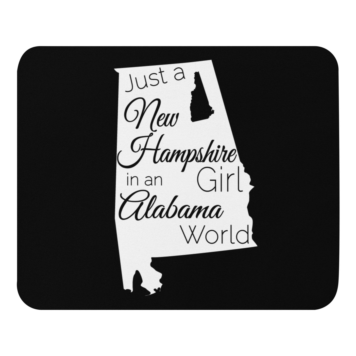 Just a New Hampshire Girl in an Alabama World Mouse pad