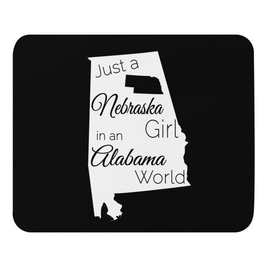 Just a Nebraska Girl in an Alabama World Mouse pad