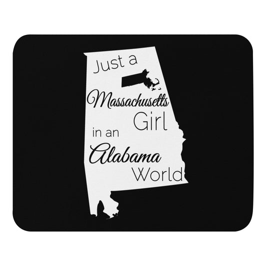 Just a Massachusetts Girl in an Alabama World Mouse pad