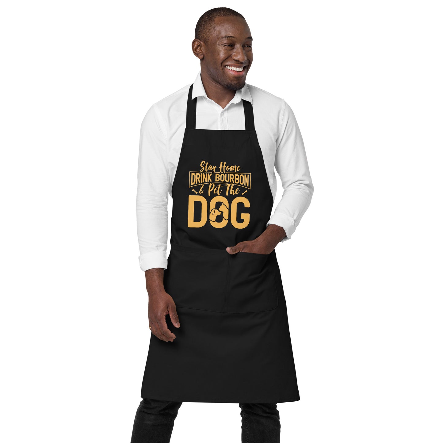 Stay Home Drink Bourbon Pet the Dog Organic cotton apron