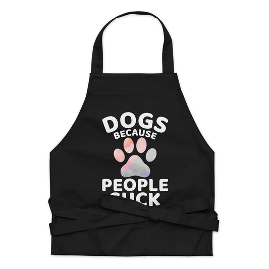 Dogs Because People Suck Organic cotton apron