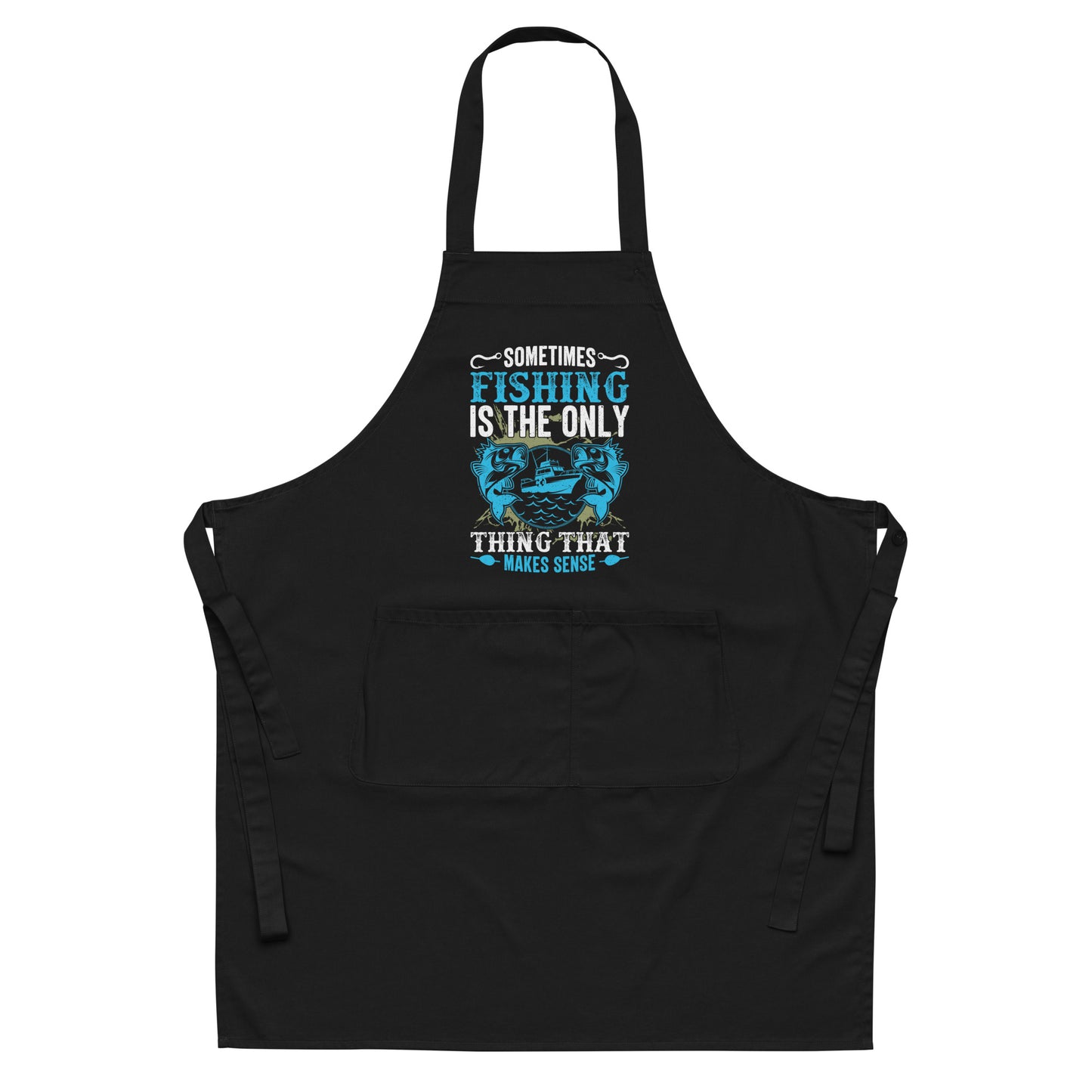 Sometimes the Only Thing That Makes Sense is Fishing Organic cotton apron