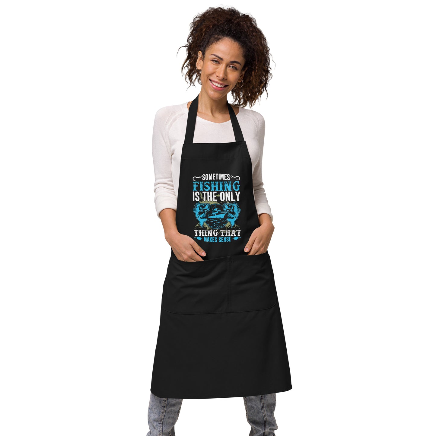 Sometimes the Only Thing That Makes Sense is Fishing Organic cotton apron