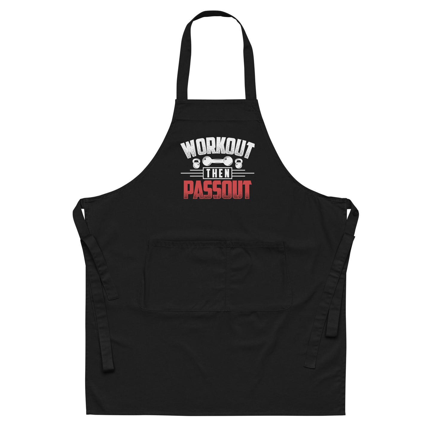 Workout Then Passout Organic cotton apron