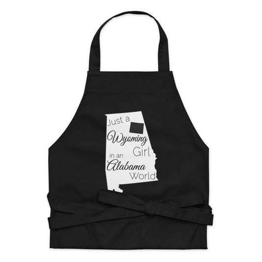Just a Wyoming Girl in an Alabama World Organic cotton apron