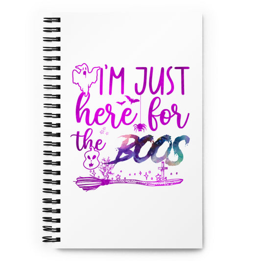 I'm Just Here for the Boos Spiral notebook