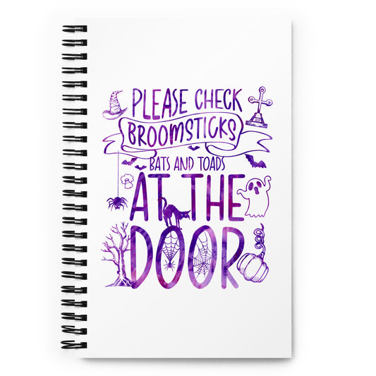Please Check Your Broomsticks Bats and Toads at the Door Spiral notebook
