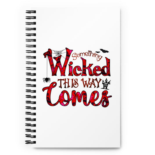 Something Wicked This Way Comes Spiral notebook