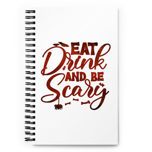 Eat Drink and be Scary Spiral notebook