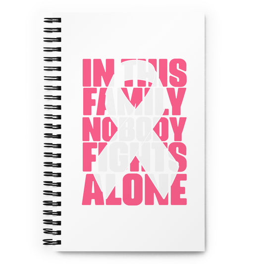 In This Family Nobody Fights Alone Spiral notebook