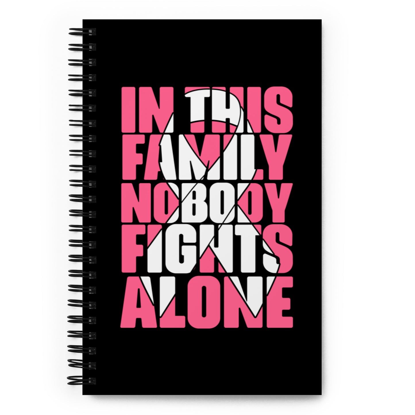 In This Family Nobody Fights Alone Spiral notebook