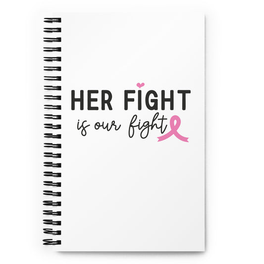 Her Fight is Our Fight Spiral notebook
