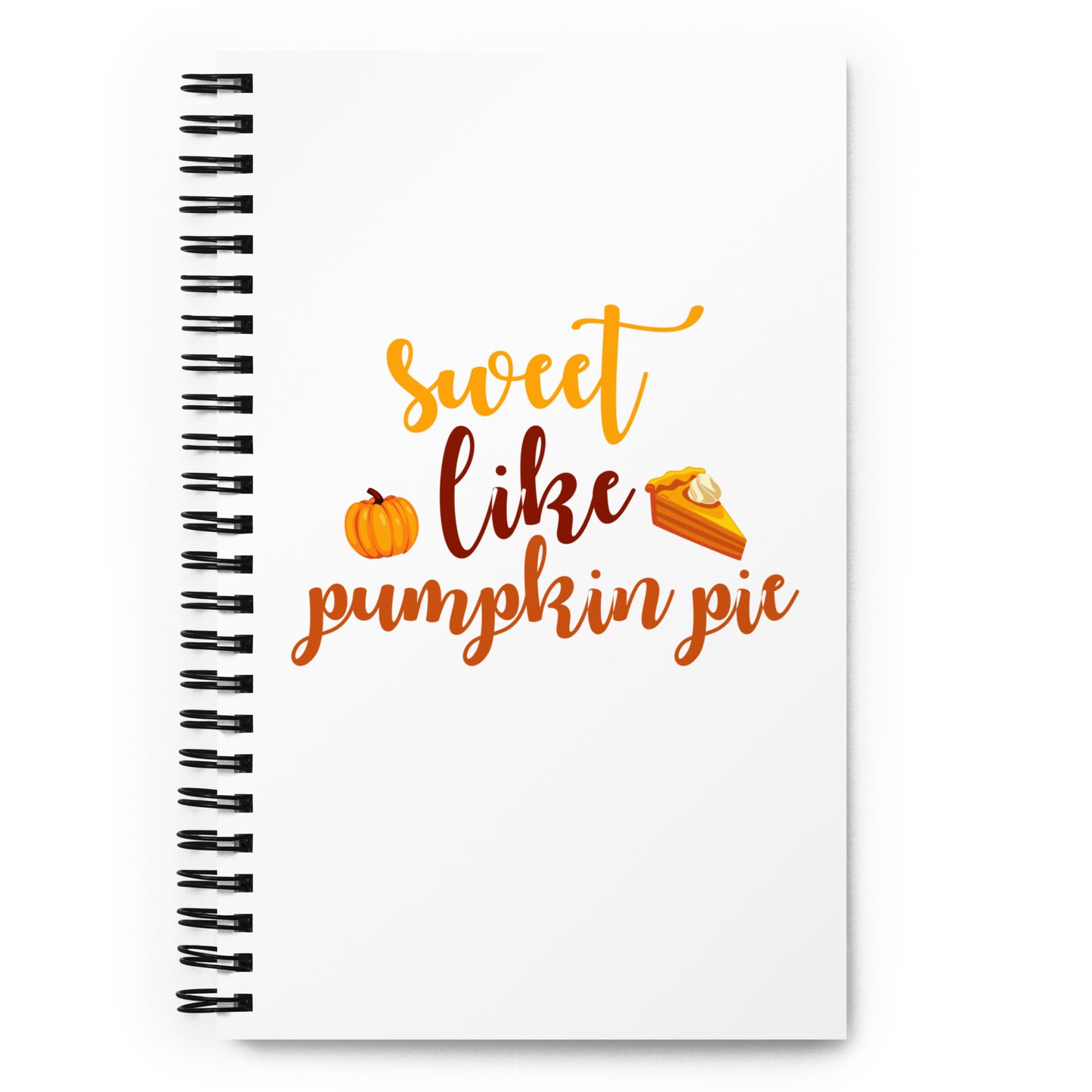 Sweet Like Pumpkin Pie Spiral notebook