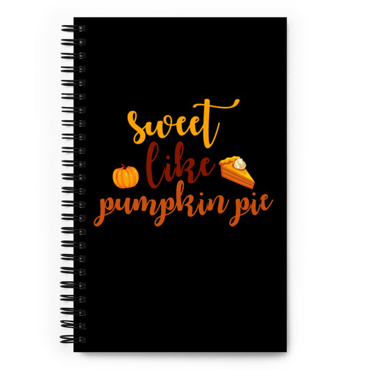 Sweet Like Pumpkin Pie Spiral notebook