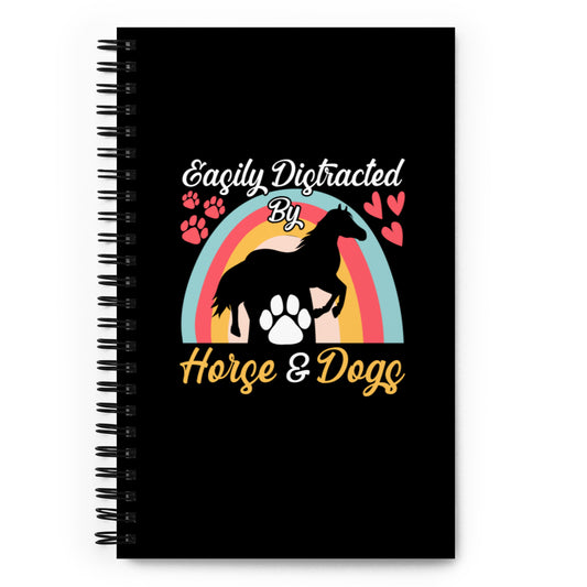 Easily Distracted by Horse & Dogs Spiral notebook