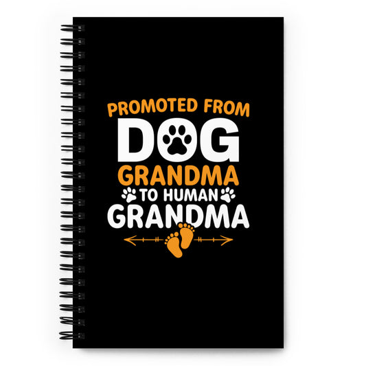 Promoted from Dog Grandma to Human Grandma Spiral notebook