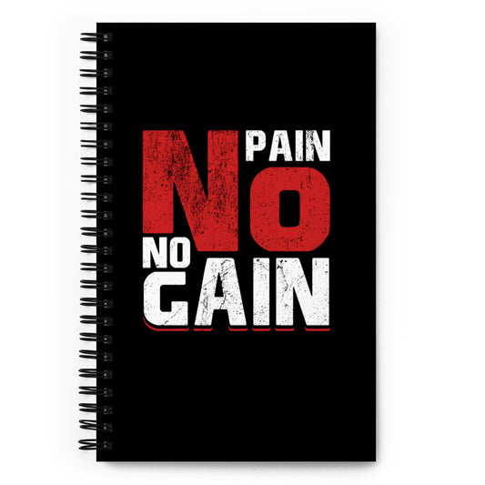 No Pain No Gain Spiral notebook