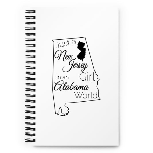 Just a New Jersey Girl in an Alabama World Spiral notebook
