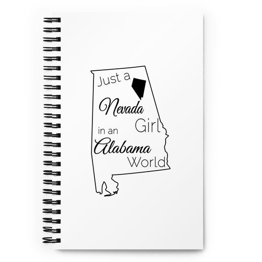 Just a Nevada Girl in an Alabama World Spiral notebook