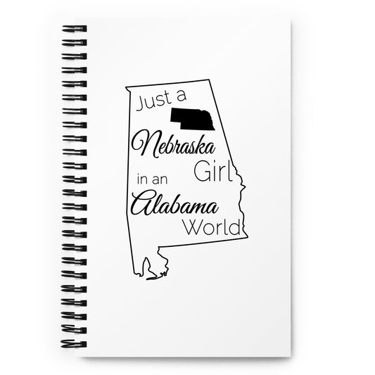 Just a Nebraska Girl in an Alabama World Spiral notebook
