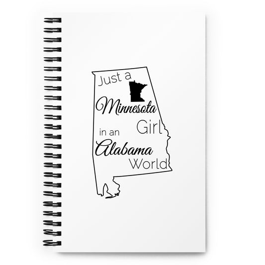 Just a Minnesota Girl in an Alabama World Spiral notebook