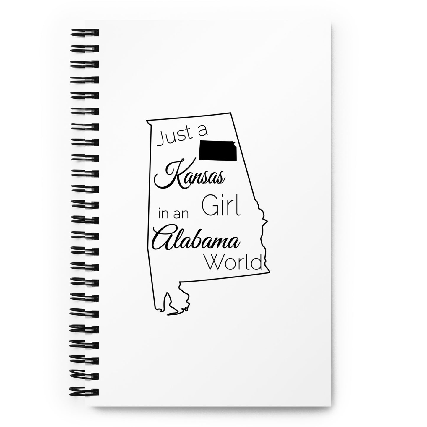 Just a Kansas Girl in an Alabama World Spiral notebook