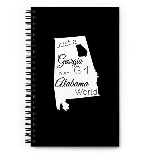 Just a Georgia Girl in an Alabama World Spiral notebook