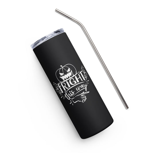 Fright This Way Stainless steel tumbler