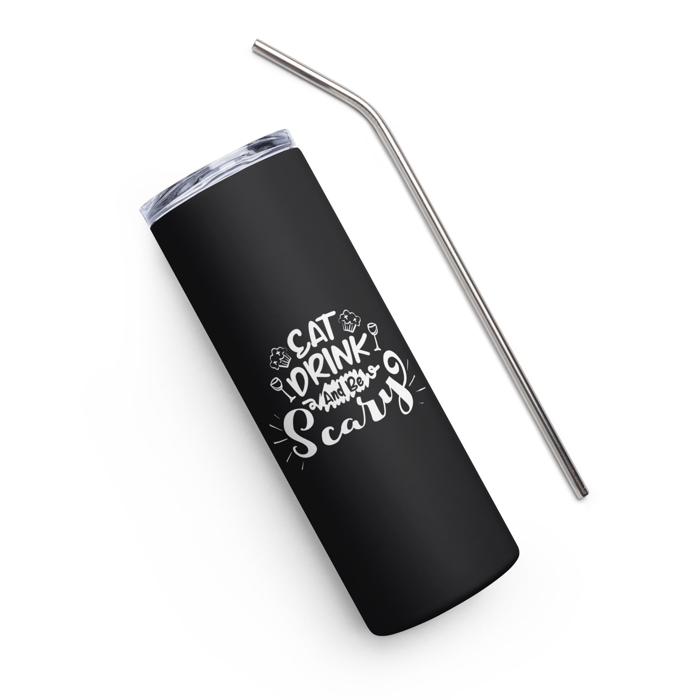Eat Drink and Be Scary Stainless steel tumbler