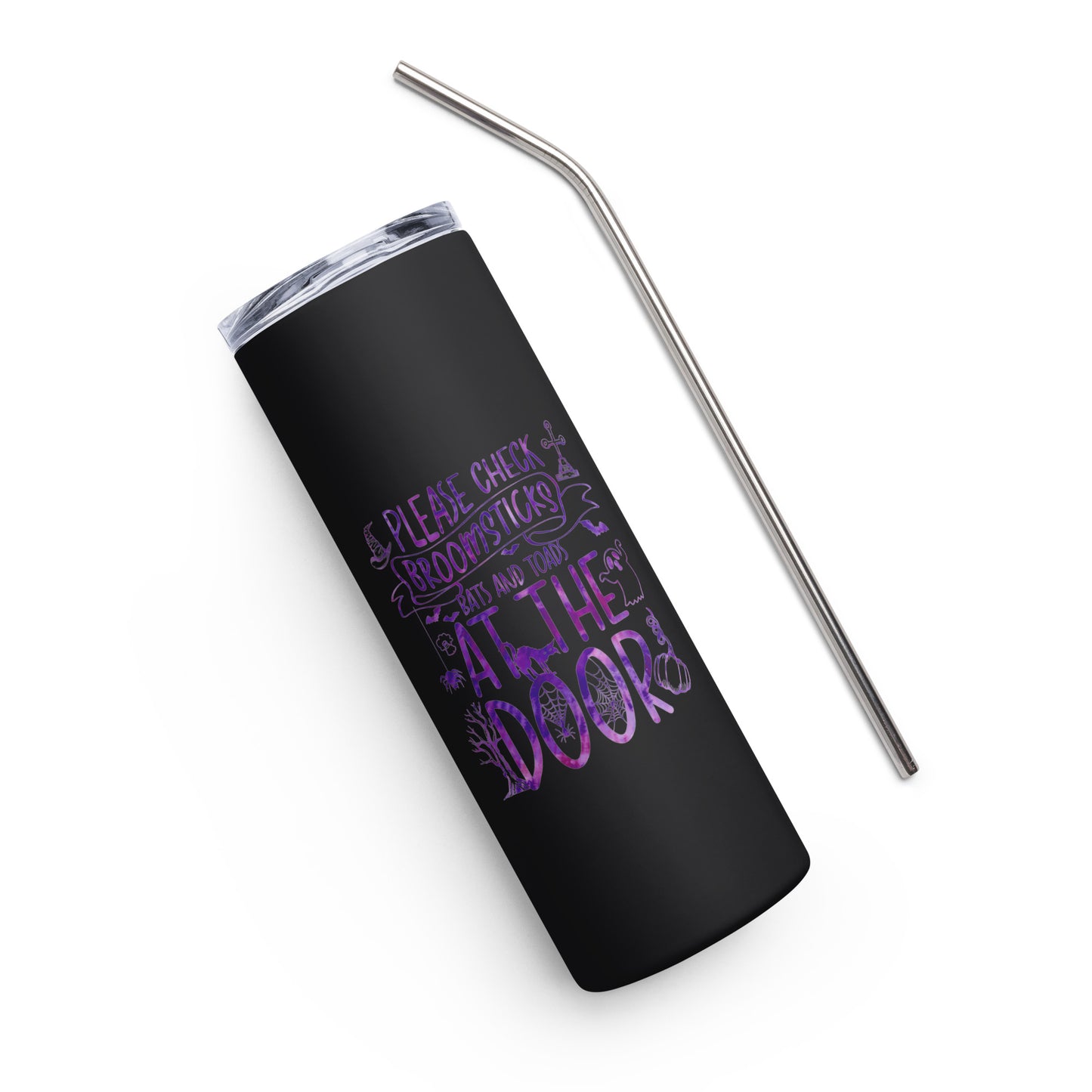 Please Check Your Broomsticks, Bats and Toads at the Door Stainless steel tumbler
