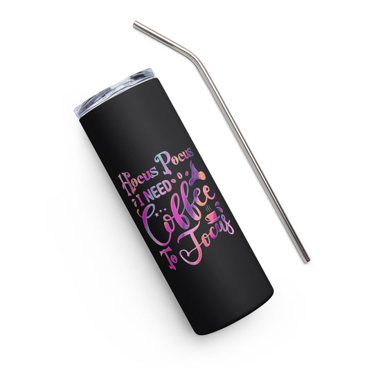 Hocus Pocus I Need Coffee to Focus Stainless steel tumbler