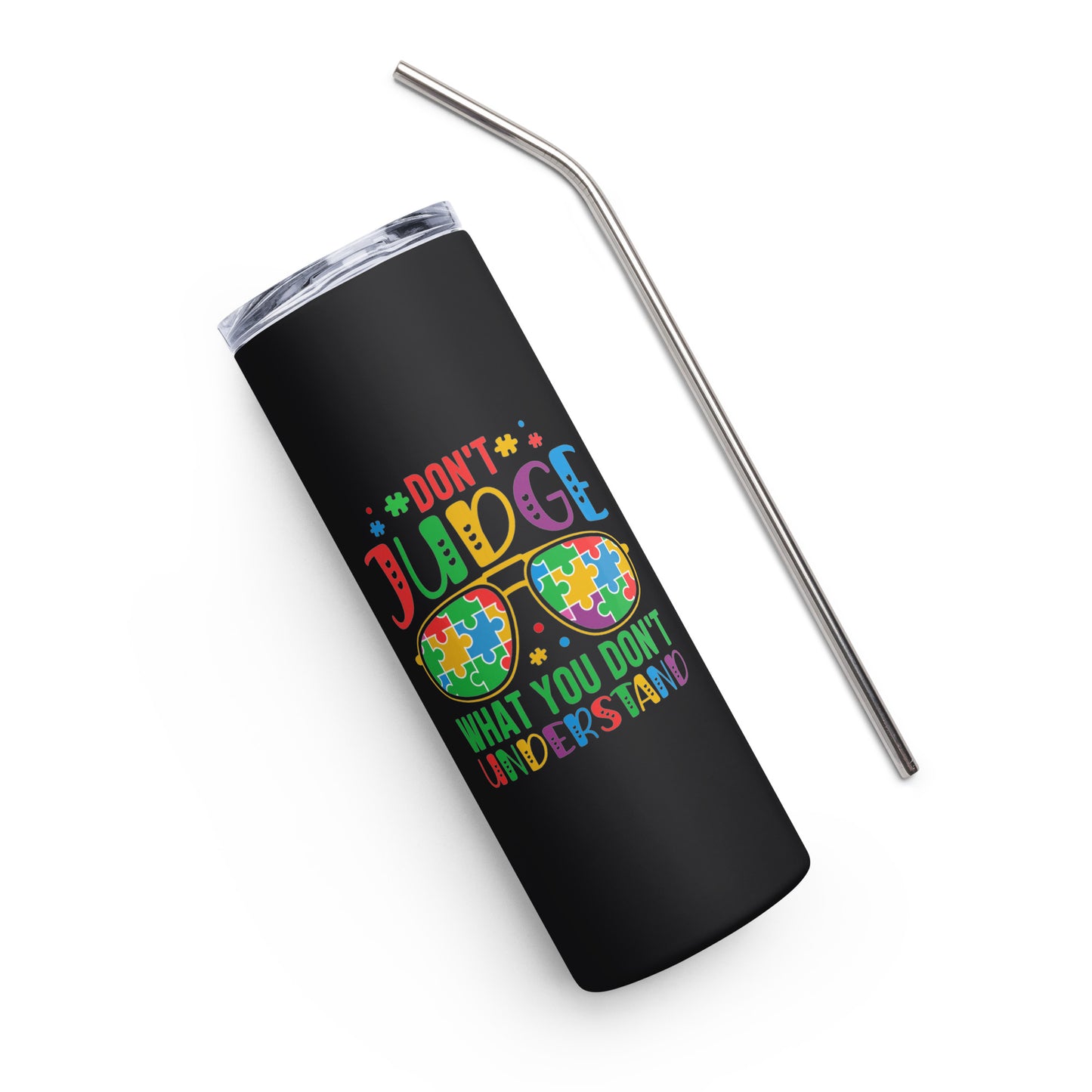 Don't Judge What You Don't Understand Stainless steel tumbler
