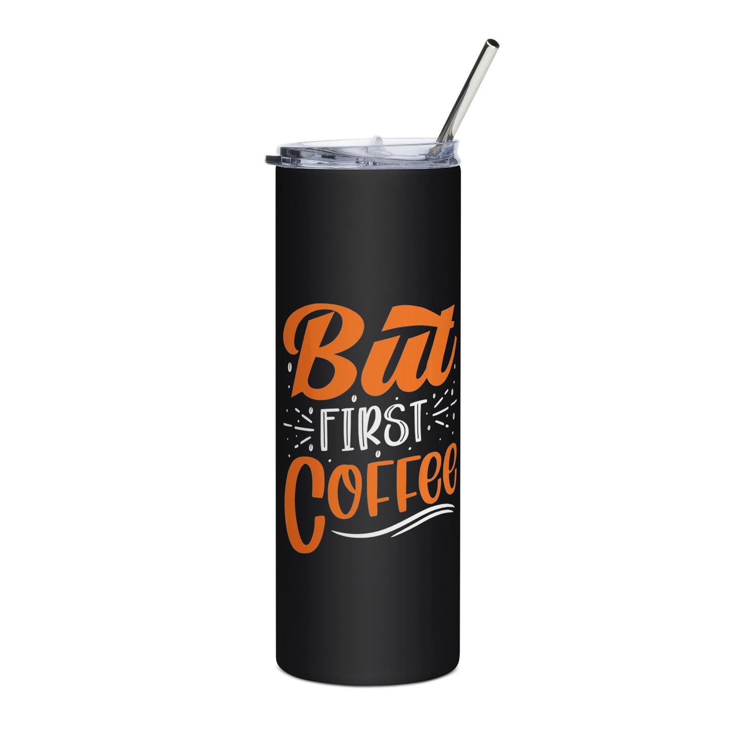 But First Coffee Stainless steel tumbler