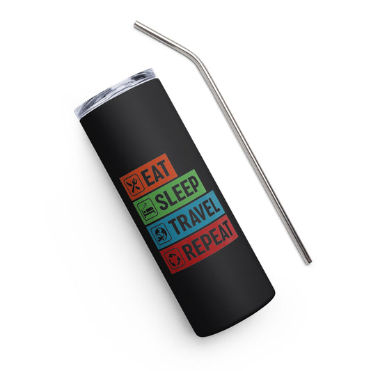 Eat Sleep Travel Repeat Stainless steel tumbler