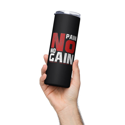 No Pain No Gain Stainless steel tumbler
