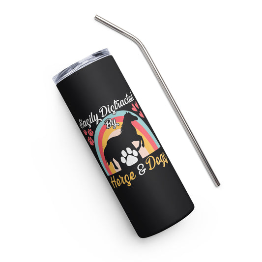 Easily Distracted by Horse and Dogs Stainless steel tumbler