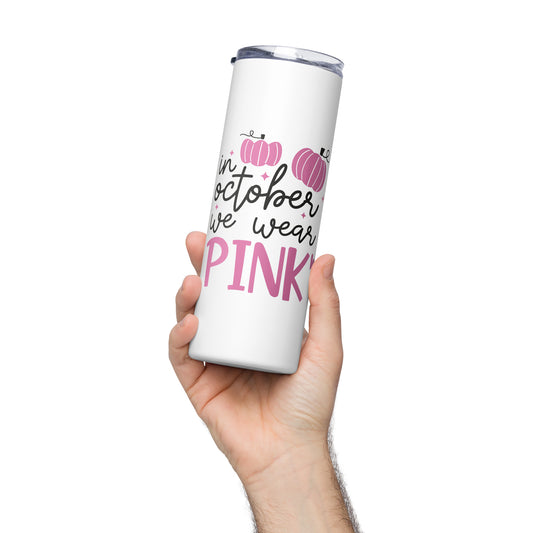 In October We Wear Pink Breast Cancer Awareness Stainless Steel Tumbler 20 oz (600 ml)