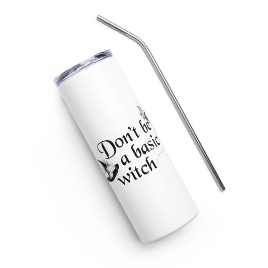 Don't Be a Basic Witch Stainless steel tumbler