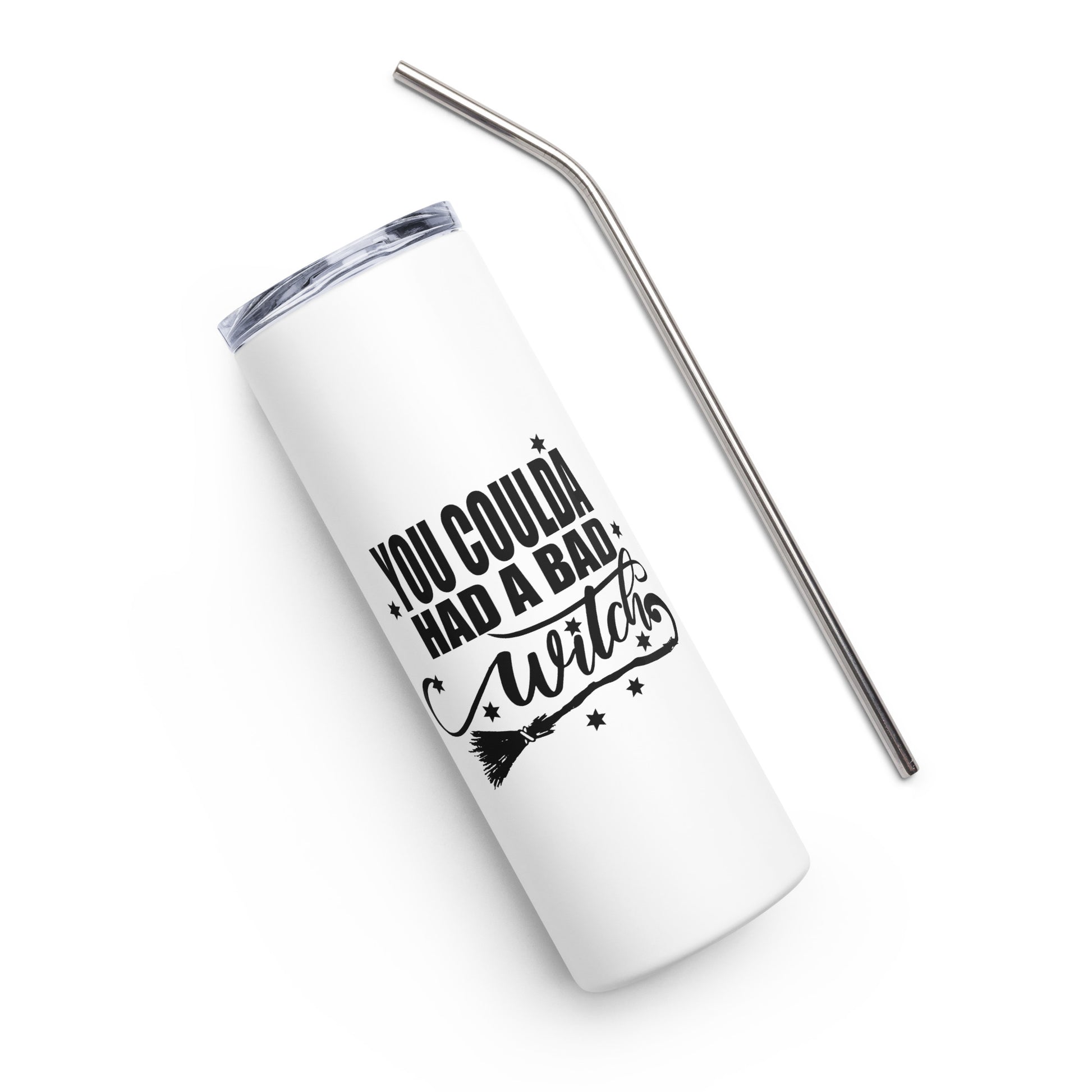 You Could've Had a Bad Witch Stainless steel tumbler