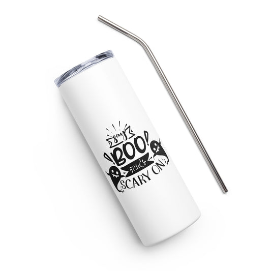 Say Boo and Carry On Stainless steel tumbler