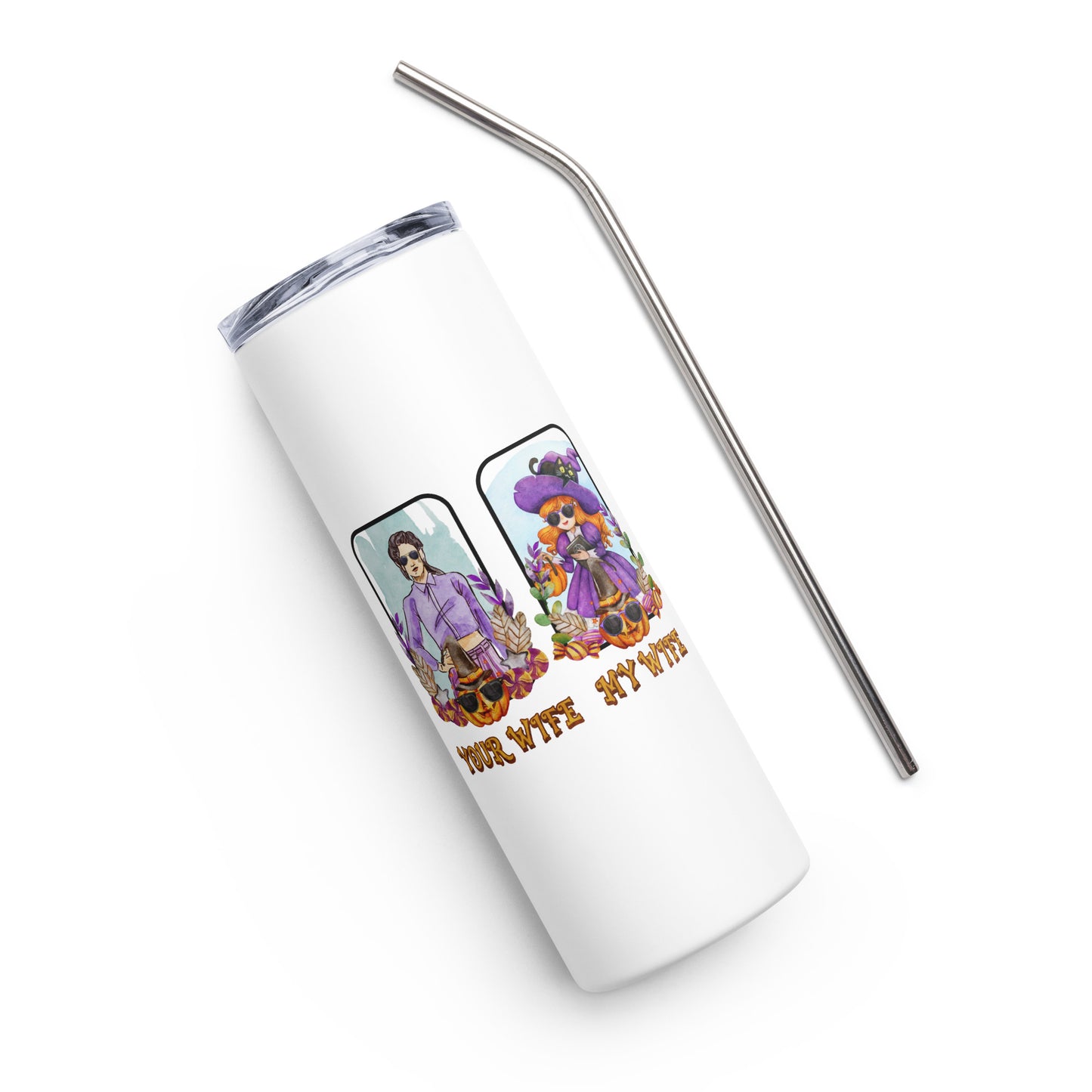 Your Wife, My Wife Stainless steel tumbler