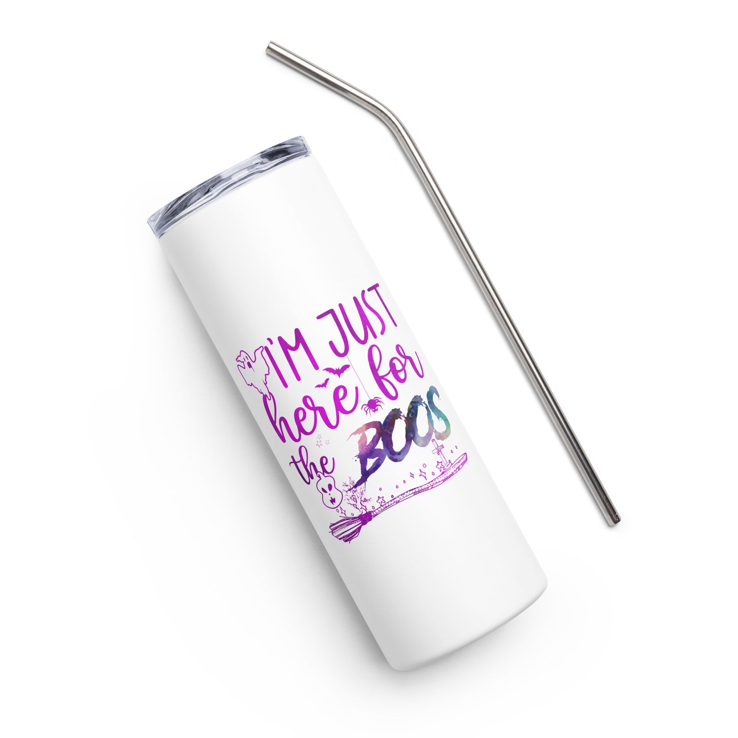 I'm Just Here for the Boos Stainless steel tumbler