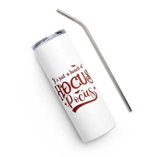 It's Just a Bunch of Hocus Pocus Stainless steel tumbler