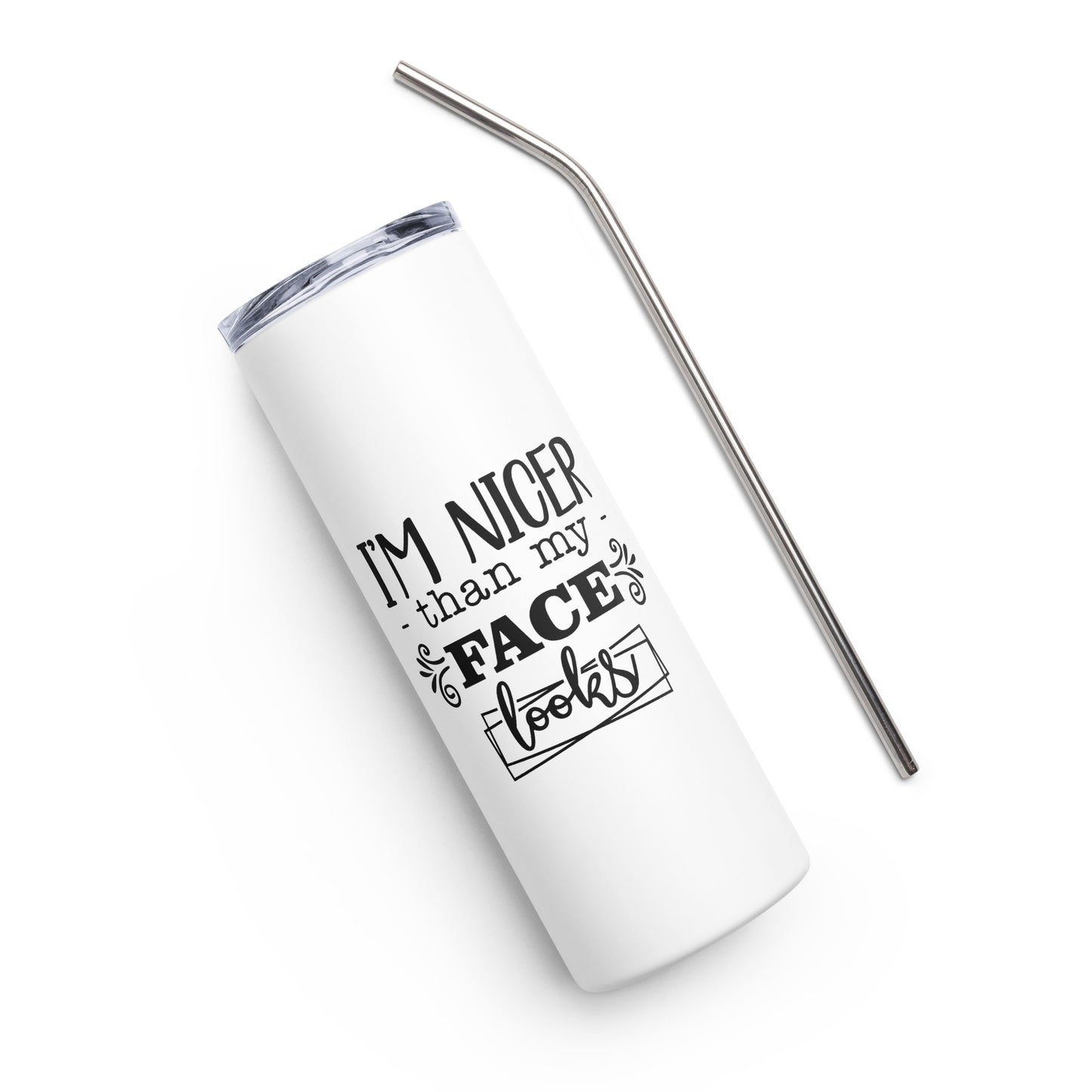I'm Nicer Than My Face Stainless steel tumbler