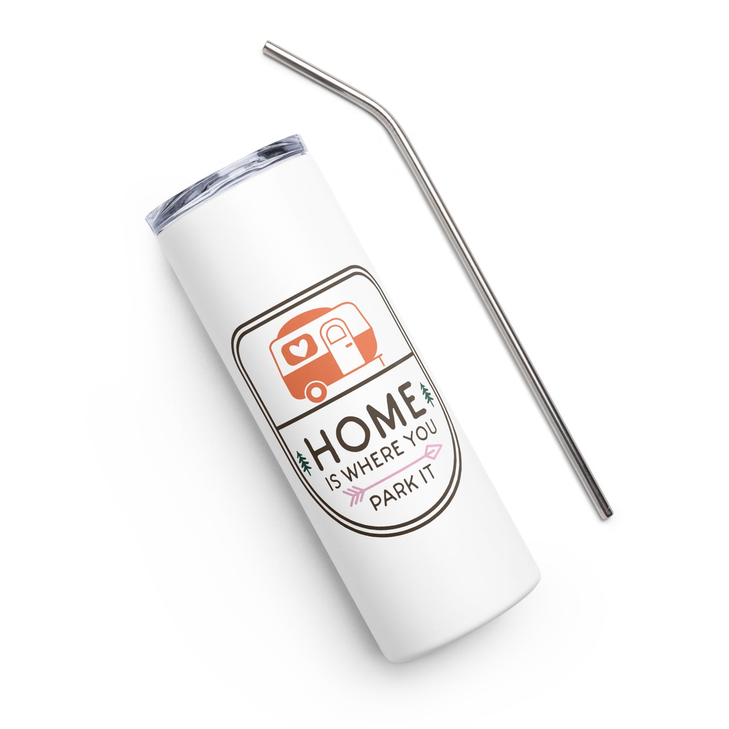 Home is Where You Park It Stainless steel tumbler